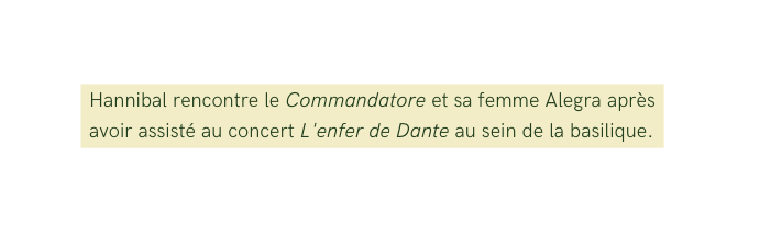 Hannibal rencontre le Commandatore et sa femme Alegra après avoir assisté au concert L enfer de Dante au sein de la basilique